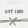 Moss and Milk Threads Gift Card
